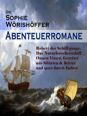 cover image of Die Sophie Wörishöffer-Abenteuerromane